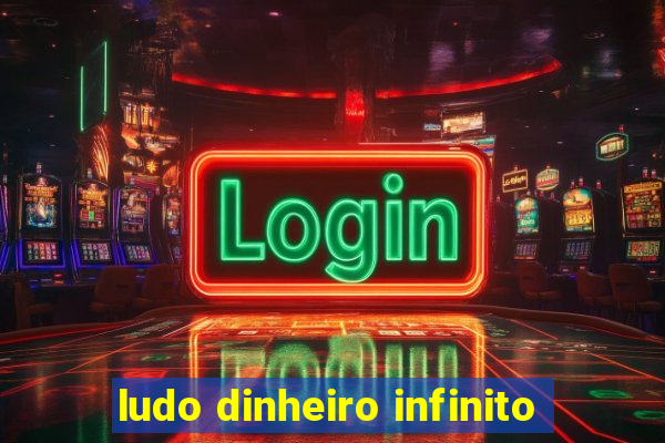 ludo dinheiro infinito